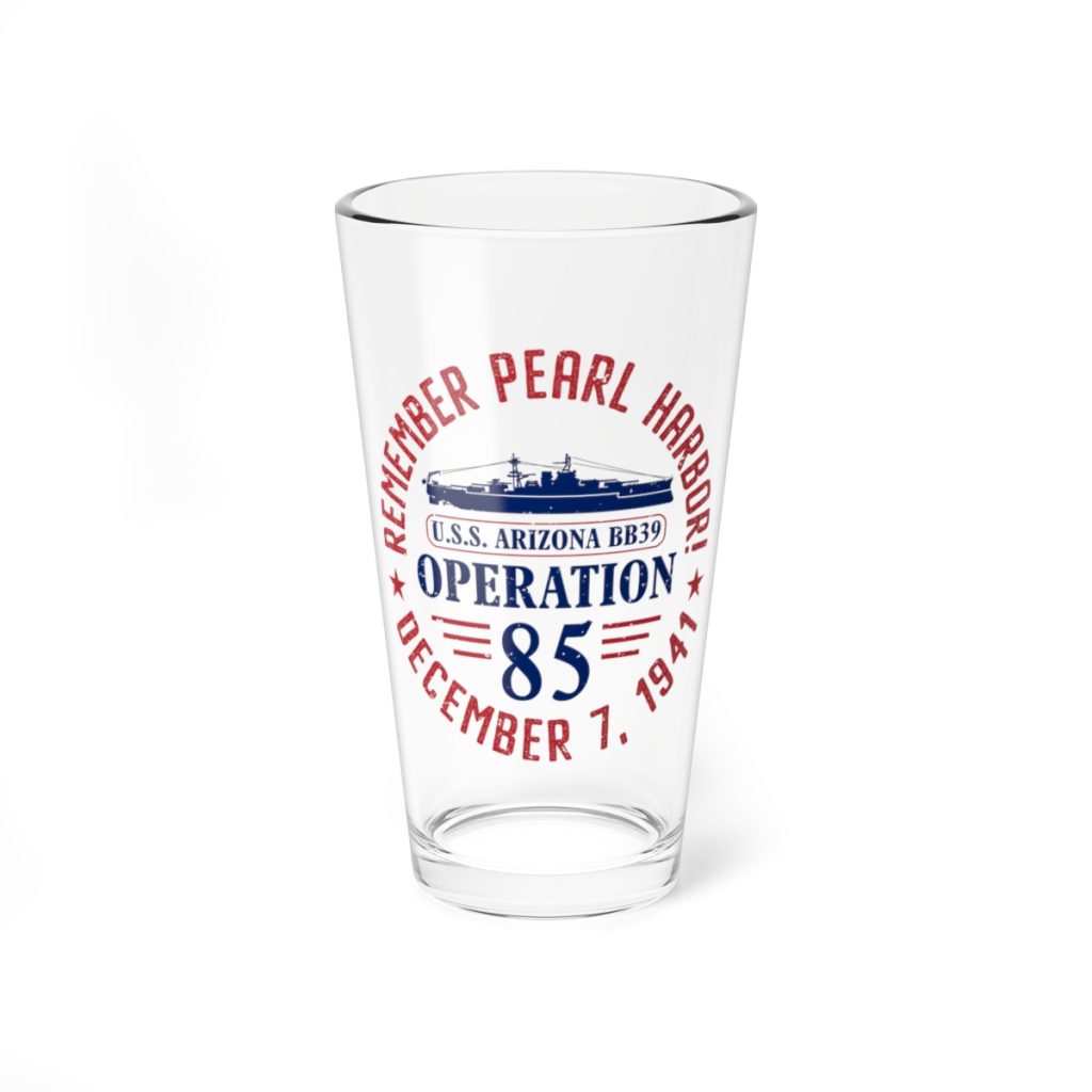 Remember Pearl Harbor! USS Arizona "Operation 85" Clear Pint Glass, 16oz