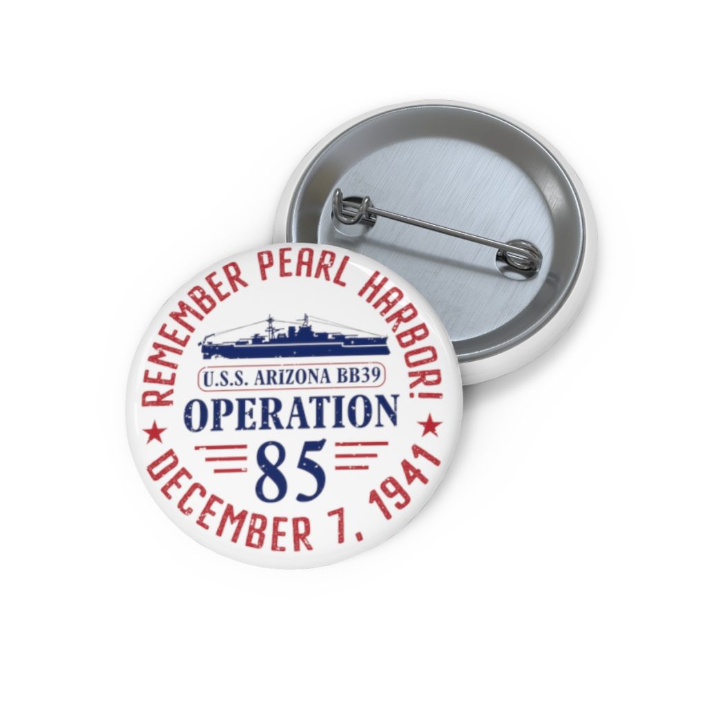Remember Pearl Harbor Pin - Operation 85 (Small 1.25")